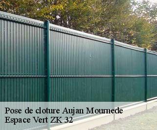 Pose de cloture  aujan-mournede-32300 Espace Vert ZK 32