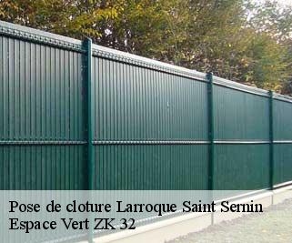 Pose de cloture  larroque-saint-sernin-32410 Espace Vert ZK 32